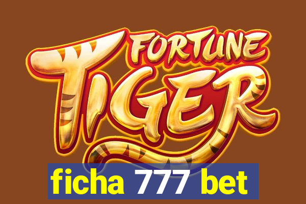 ficha 777 bet